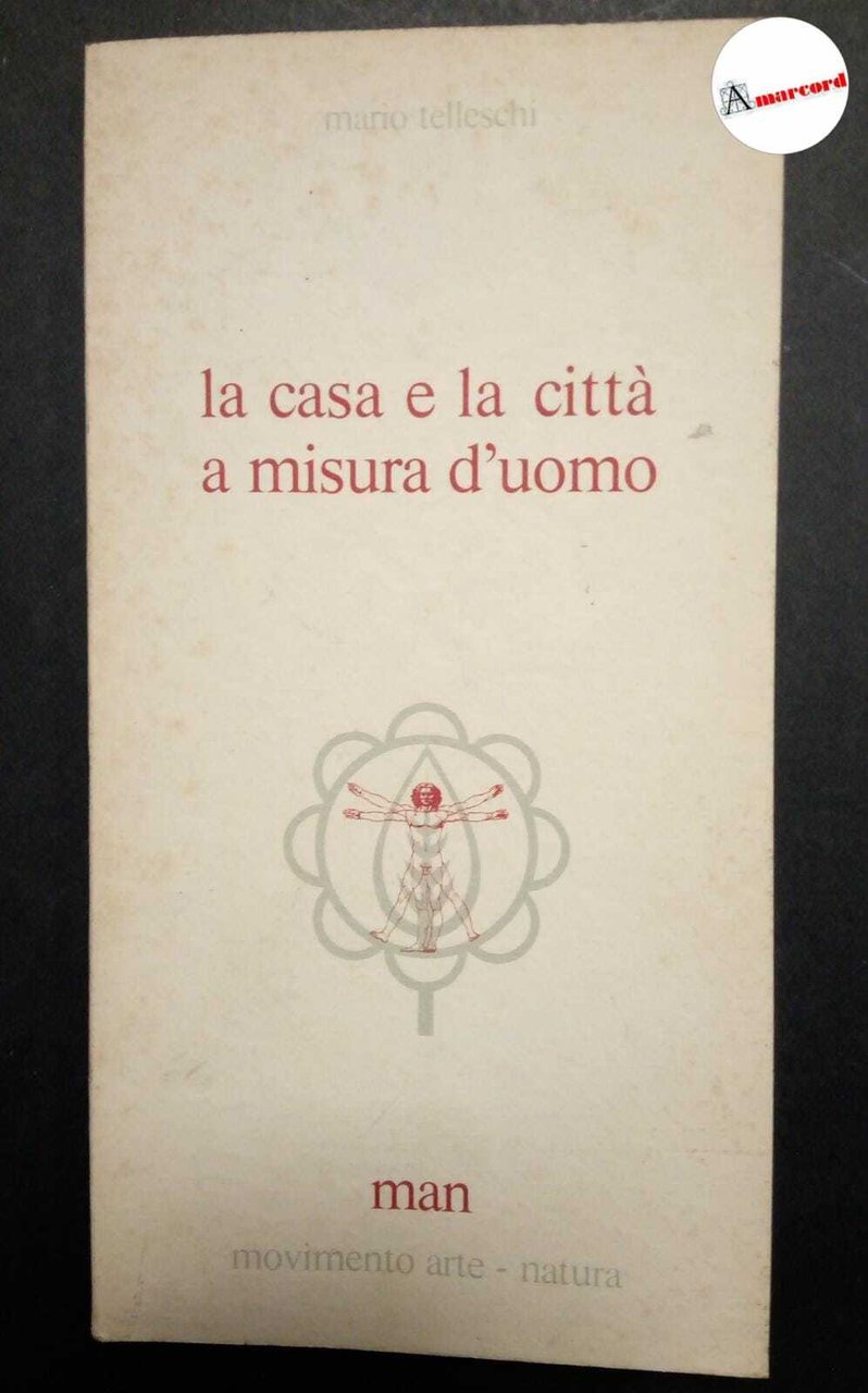 Telleschi Mario, La casa e la città a misura d'uomo, …