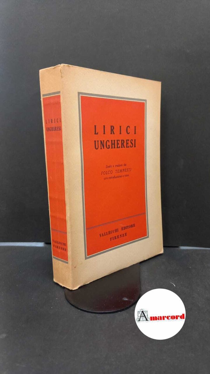 Tempesti, Folco. Lirici ungheresi Firenze Vallecchi, 1950
