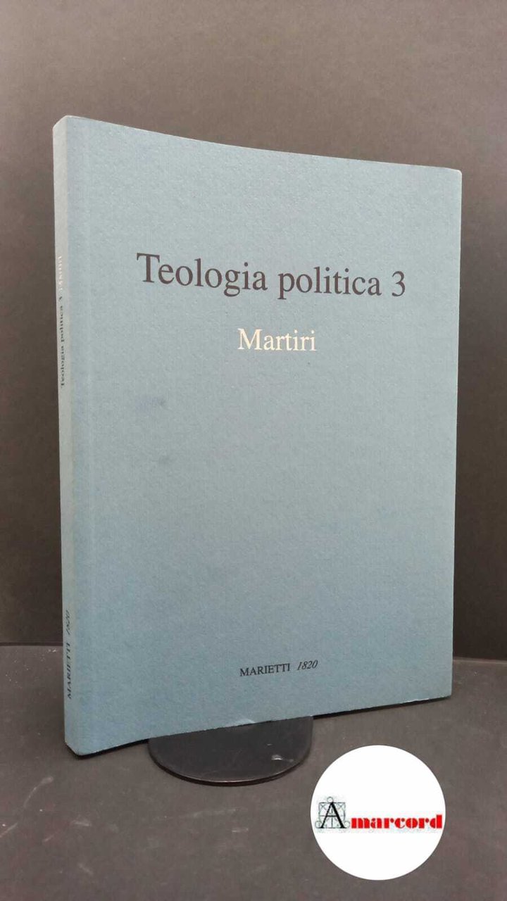 Teologia politca 3: Martiri, Marietti 1820.
