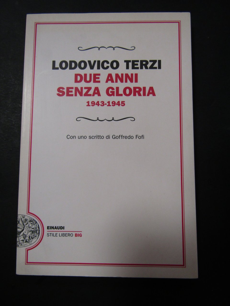 Terzi Ludovico. Due anni senza gloria 1943-1945. Einaudi. 2011. Con …