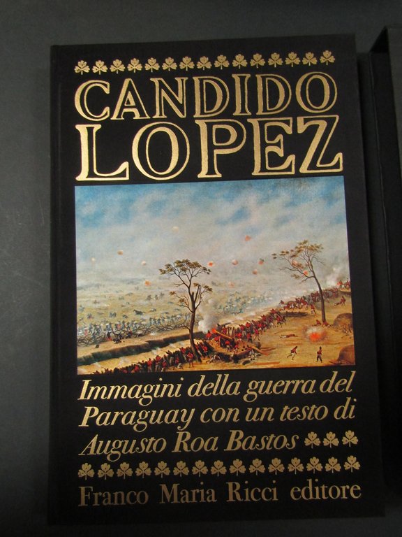 Testo di Bastos Roa Augusto. Càndido Lòpez. Franco Maria Ricci. …