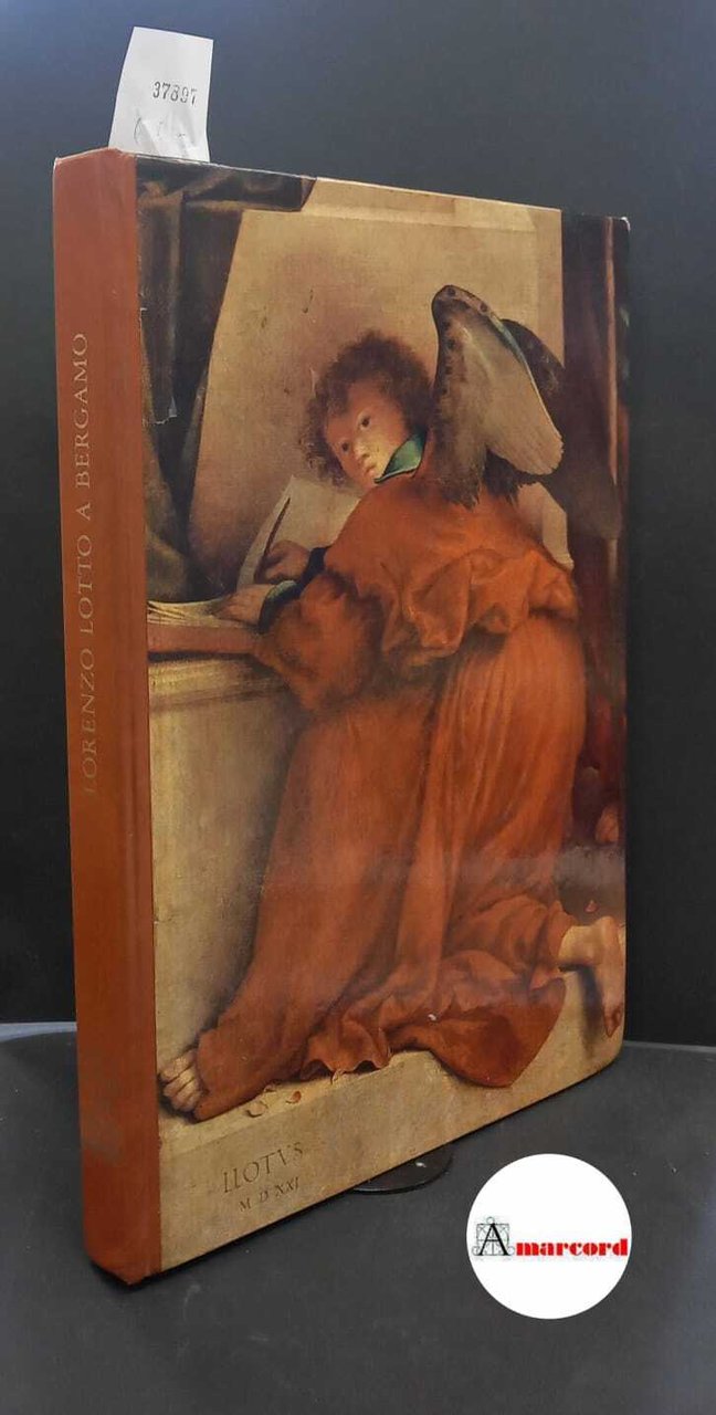 Testo di Giorgio Mascherpa. Lorenzo Lotto a Bergamo