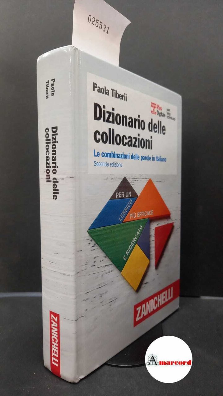 Tiberii, Paola. Dizionario delle collocazioni : le combinazioni delle parole …