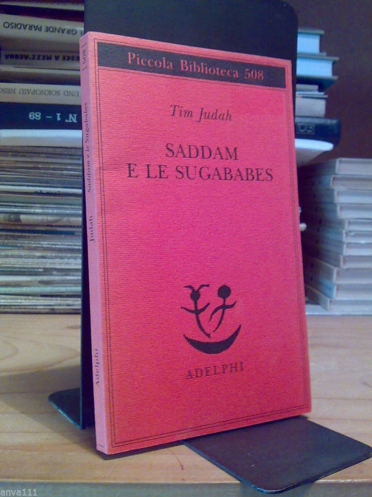 Tim Judah - SADDAM E LE SUGABABES - 2004 - …