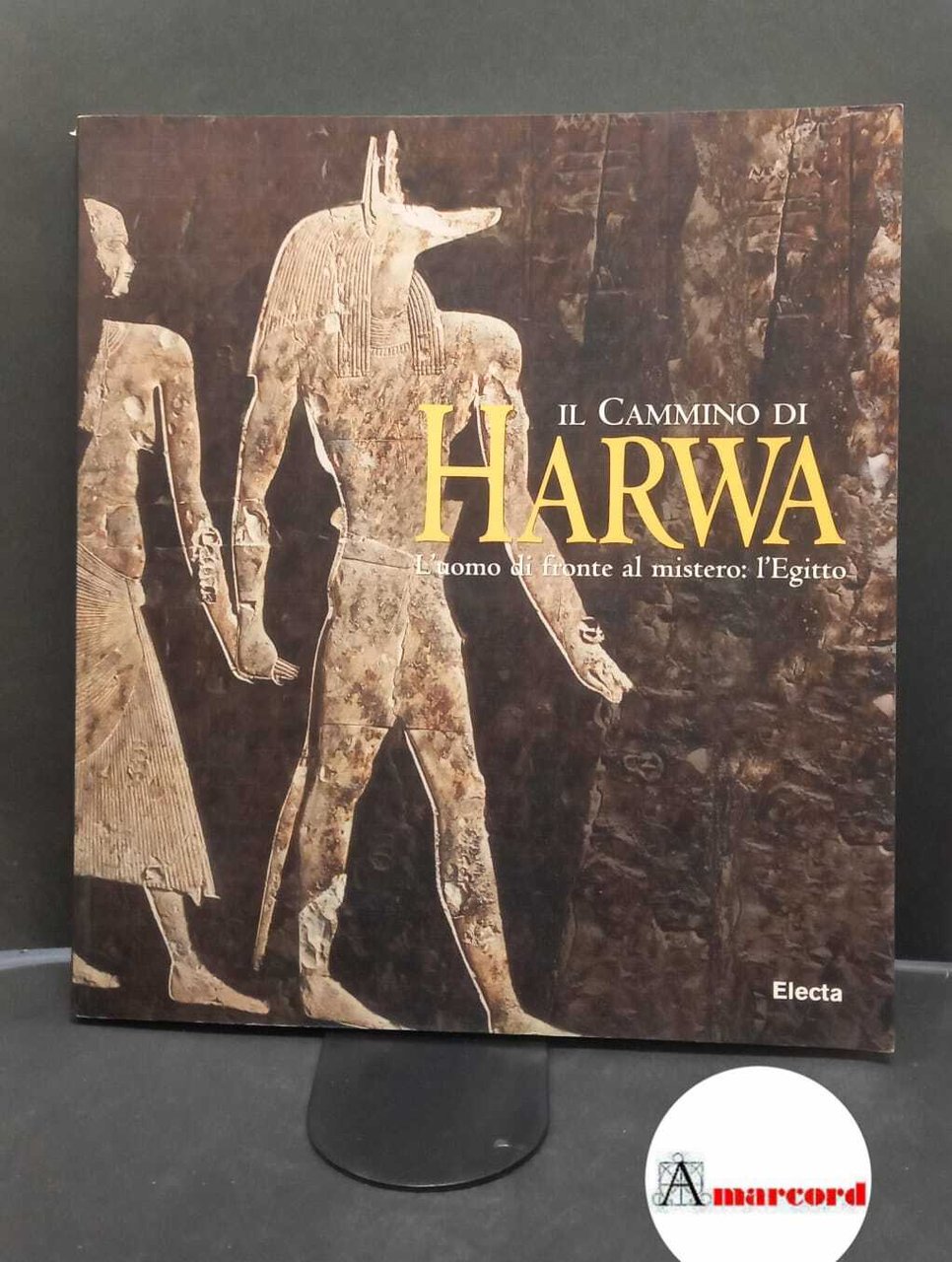 Tiradritti, Francesco. �Il �cammino di Harwa: l'uomo di fronte al …