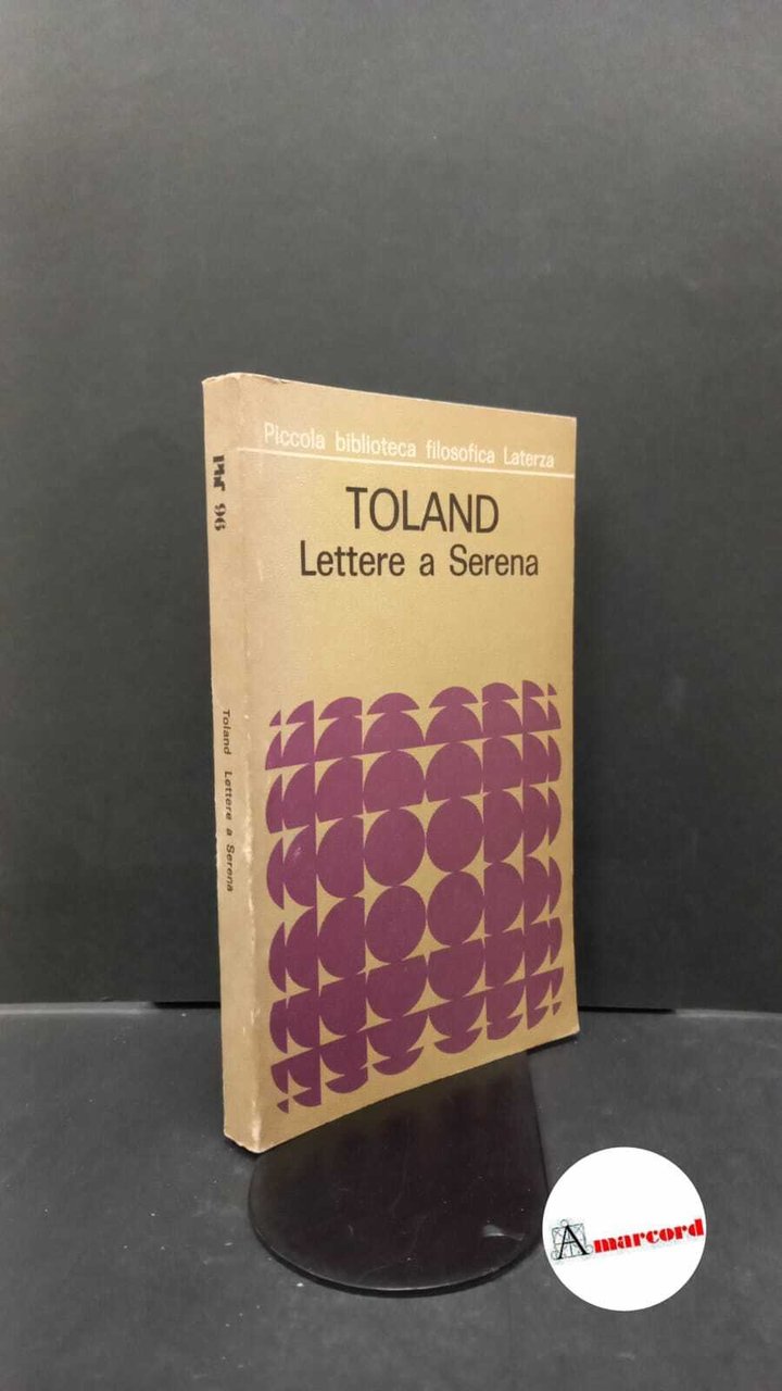 Toland, John. , and Lecaldano, Eugenio. Lettere a Serena Roma …