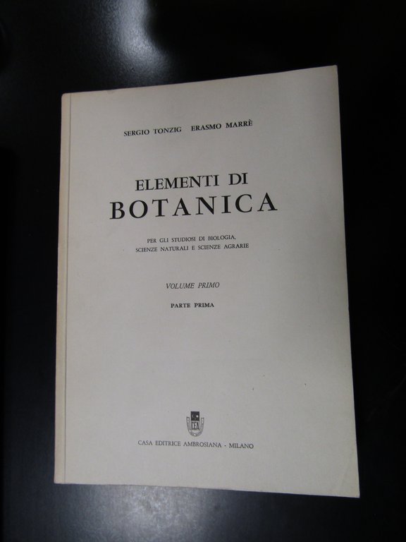 Tonzig e Marrè. Elementi di botanica. 3 voll. Casa editrice …