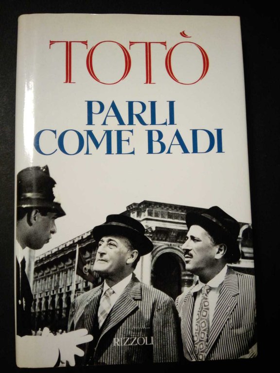 Totò. Parli come badi. A cura di Matilde Amorosi. Rizzoli, 1994. 