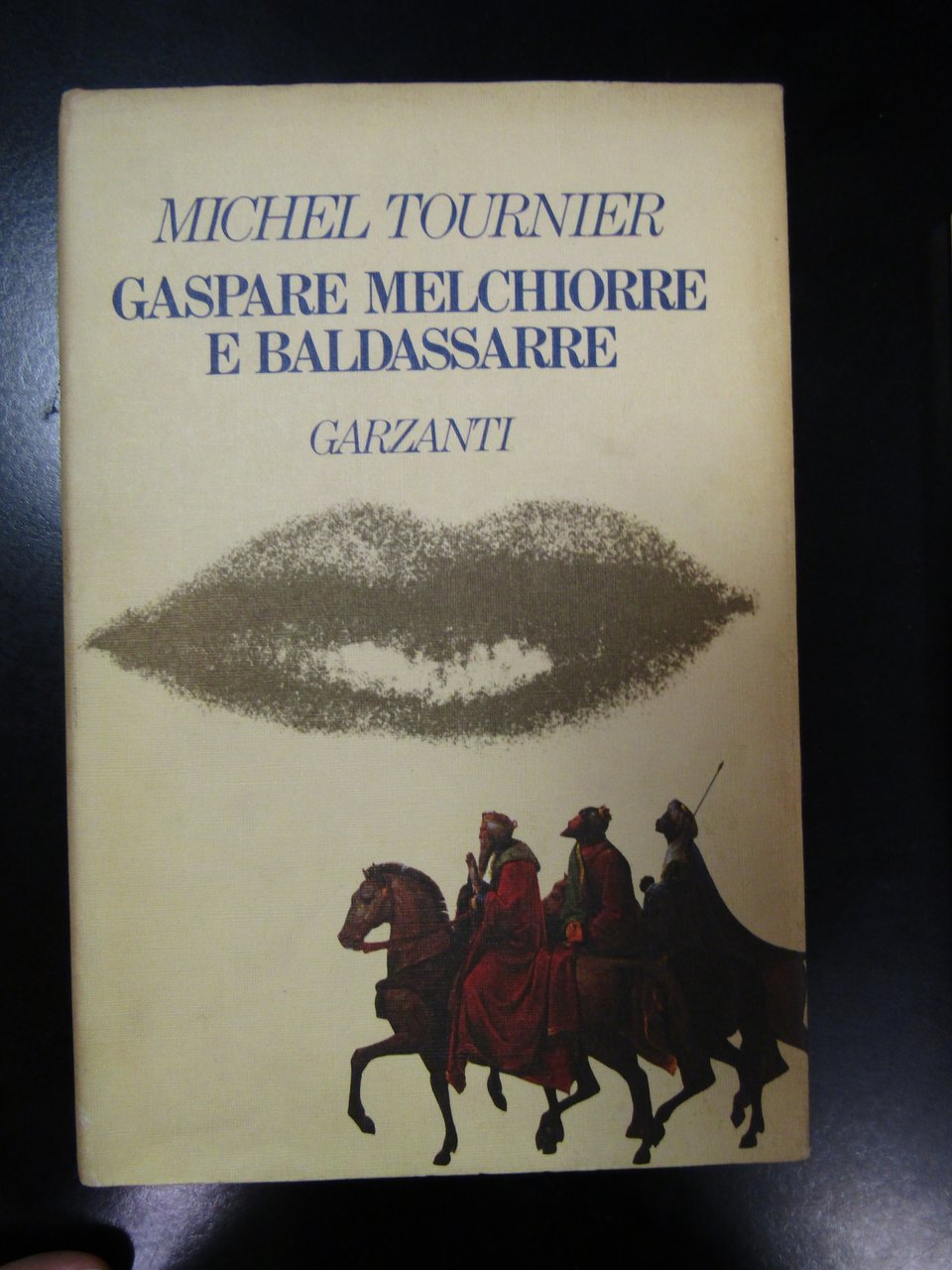 Tournier Michel. Gaspare Melchiorre e Baldassarre. Garzanti 1984 - I.