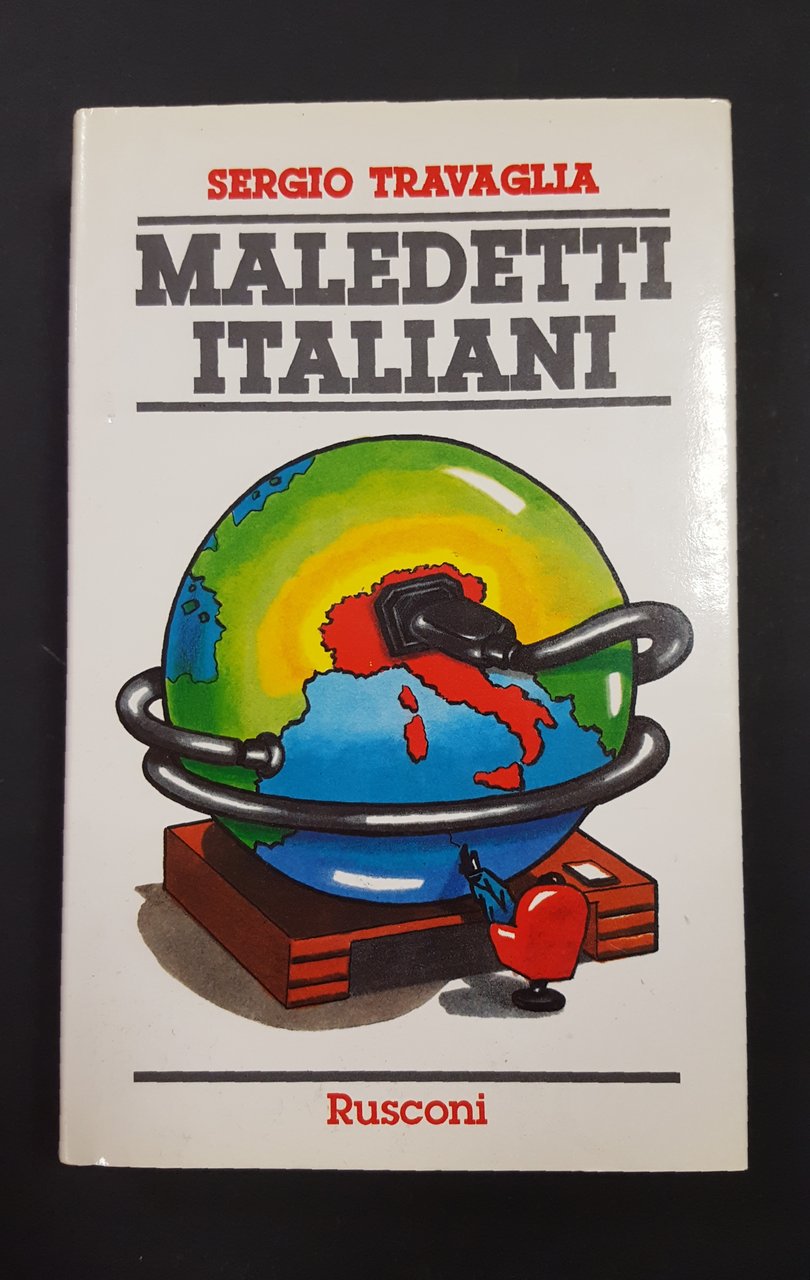 Travaglia Sergio. Maledetti italiani. Rusconi. 1992 - I