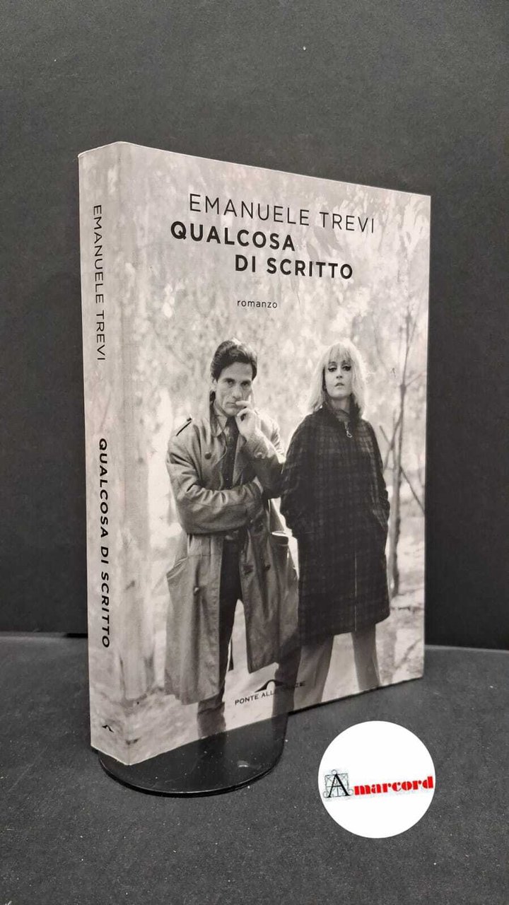 Trevi, Emanuele. Qualcosa di scritto Milano Ponte alle Grazie, 2021
