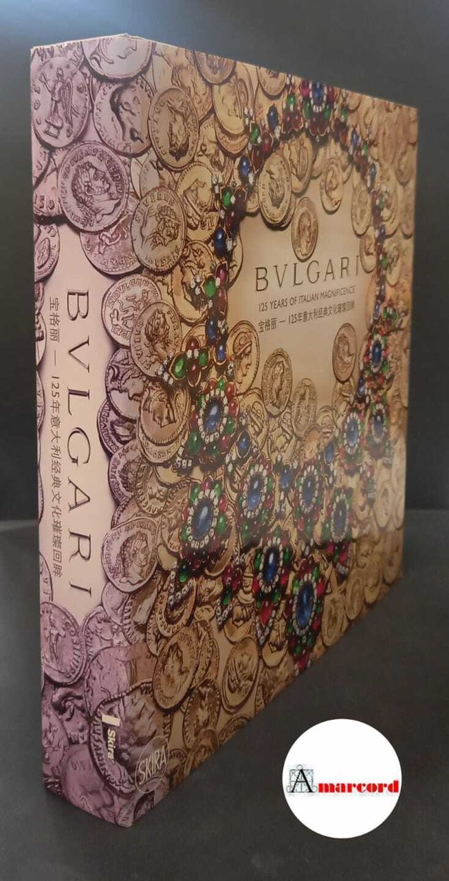 Triossi, Amanda. Bulgari : 125 years of Italian magnificence. Milano …