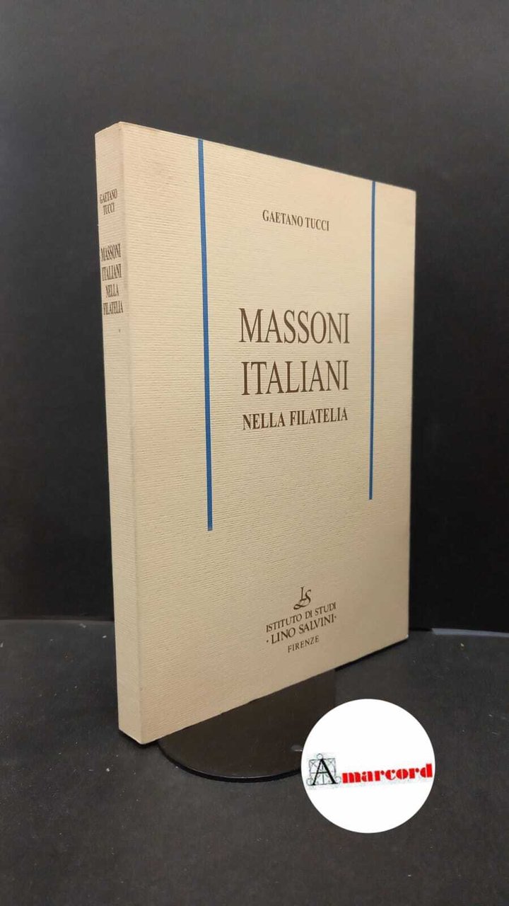 Tucci, Gaetano. Massoni italiani nella filatelia Firenze Istituto di studi … | Immagine principale