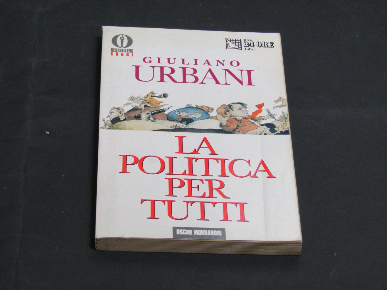 Urbani Giuliano. La politica per tutti. Mondadori / Il Sole …