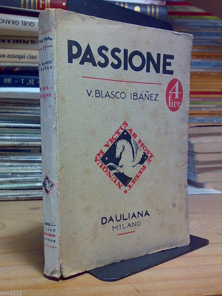 V.Blasco Ibanez - PASSIONE - 1928