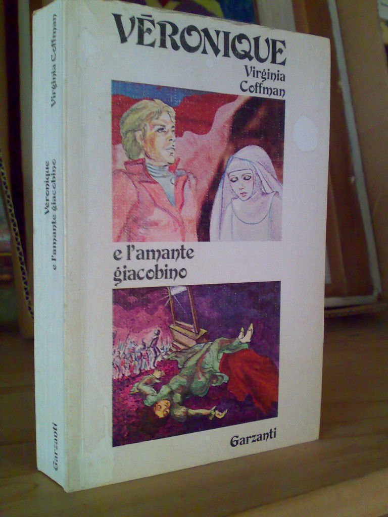 V.Coffman - VERONIQUE E L' AMANTE GIACOBINO - 1^ed 1978