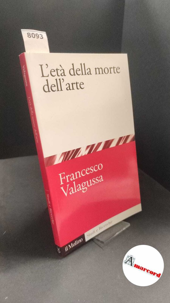 Valagussa, Francesco. �L'�età della morte dell'arte Bologna Il mulino, 2013 | Immagine principale