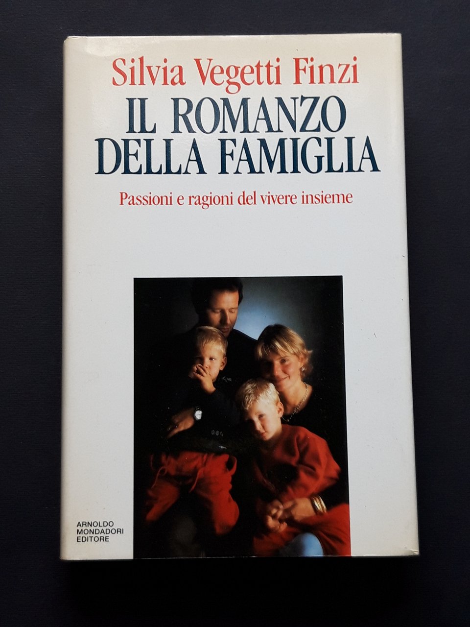 Vegetti Finzi Silvia, Il romanzo della famiglia, Mondadori, 1992 - …