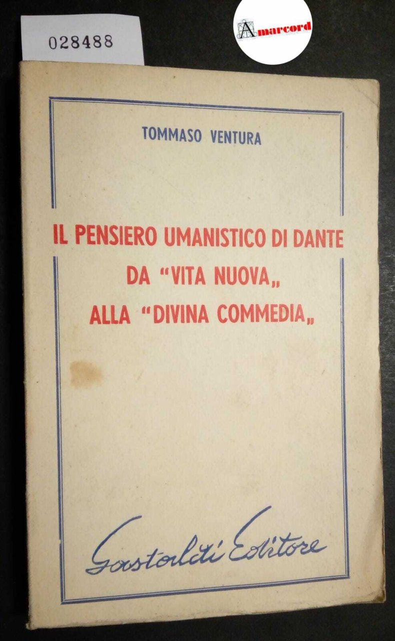 Ventura Tommaso, Il pensiero umanistico di Dante da Vita Nuova …