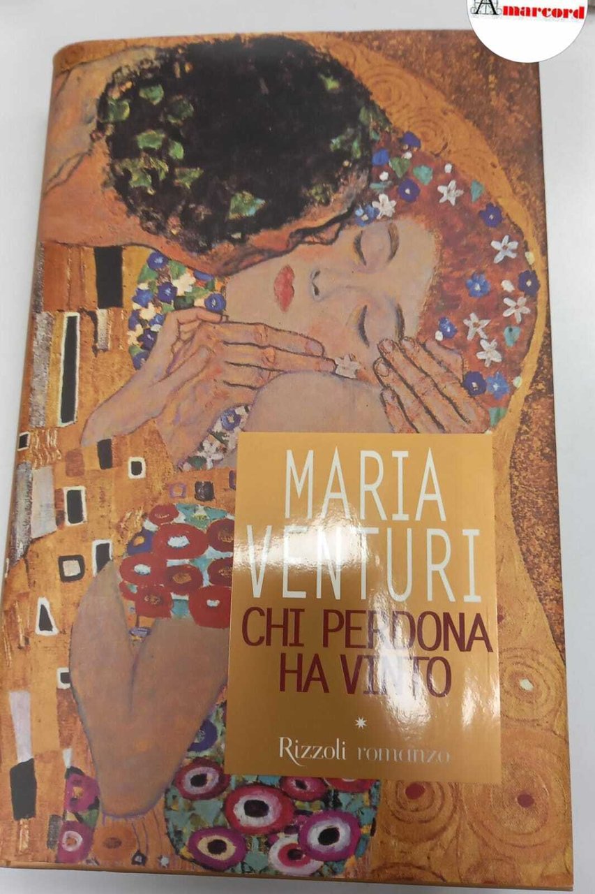 Venturi Maria, Chi perdona ha vinto, Rizzoli, 2002 - I.