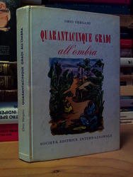 Vergani Orio - QUARANTACINQUE GRADI ALL' OMBRA. Società editrice internazionale …