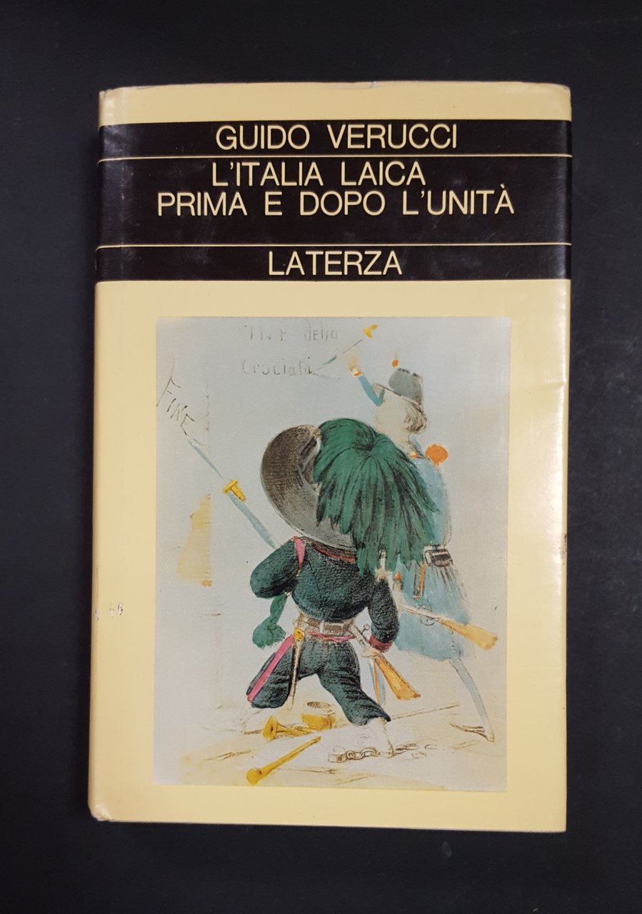 Verucci Guido. L'Italia laica prima e dopo l'Unità. Laterza. 1981 …