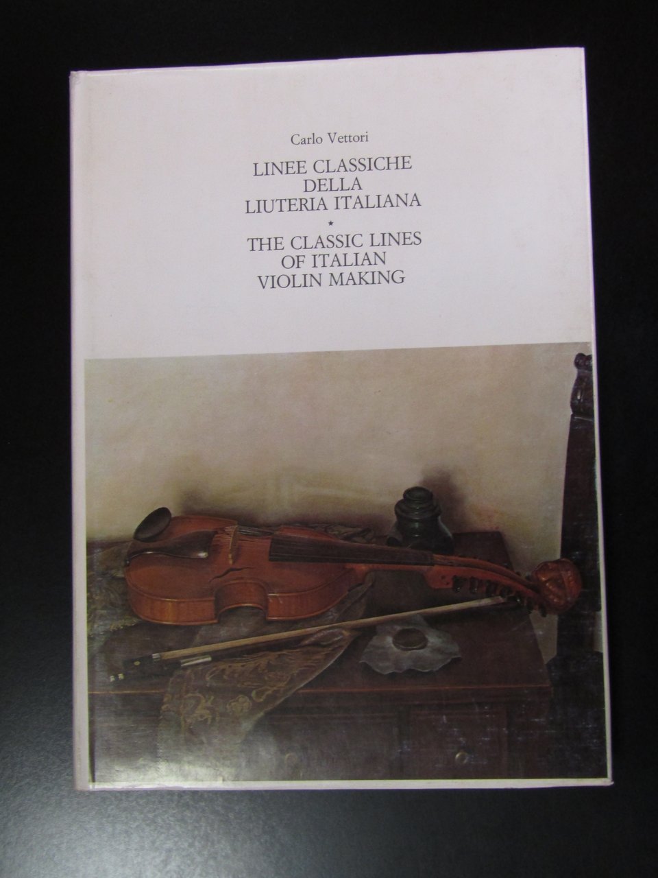 Vettori Carlo. Linee classiche della liuteria italiana. Giardini Editori e …