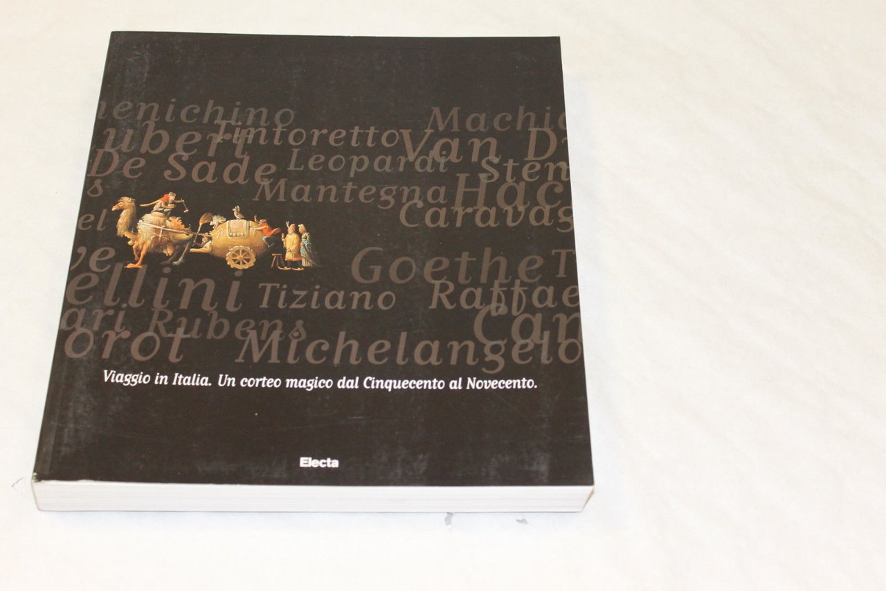 Viaggio in Italia. Un corteo magico dal Cinquecento al Novecento
