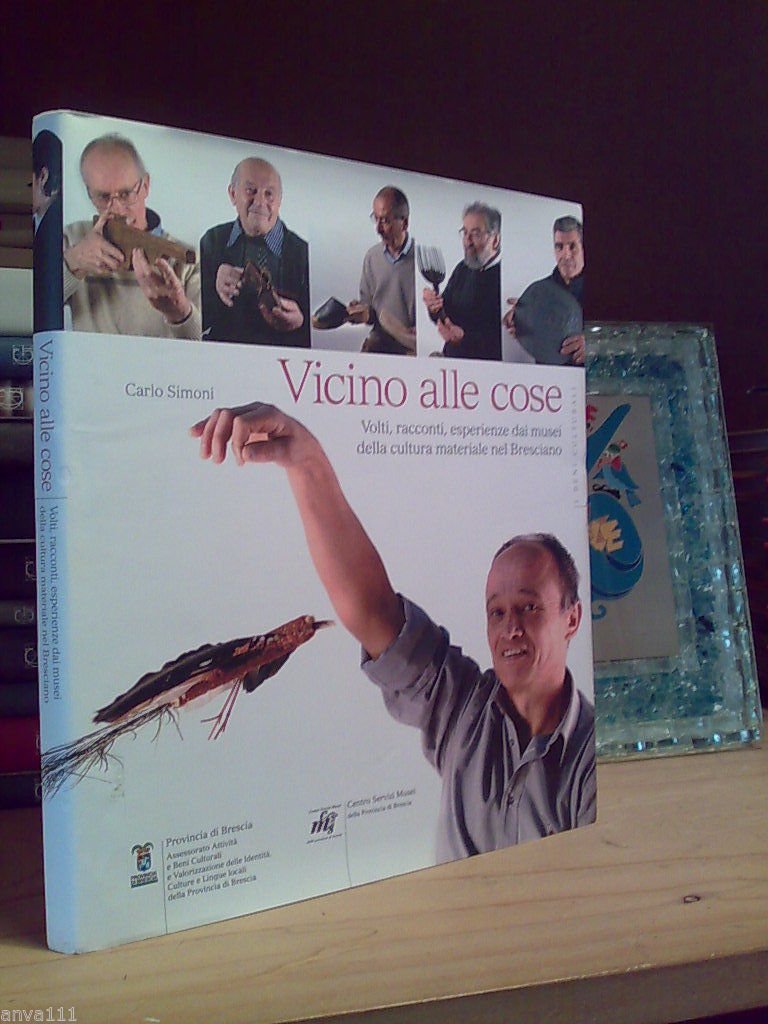 VICINO ALLE COSE / MUSEOGRAFIA SPONTANEA DEL BRESCIANO � 2007