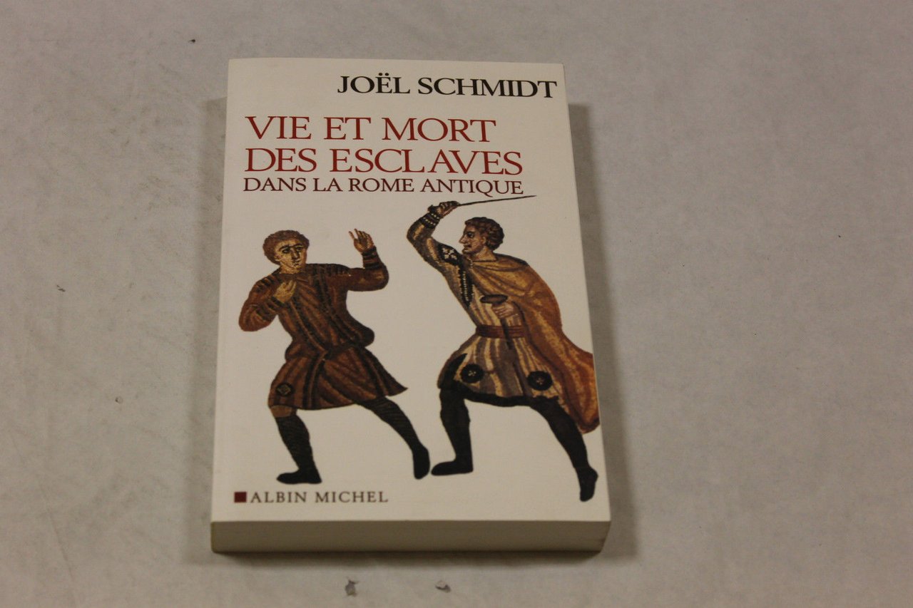 Vie et mort des esclaves dans la Rome antique