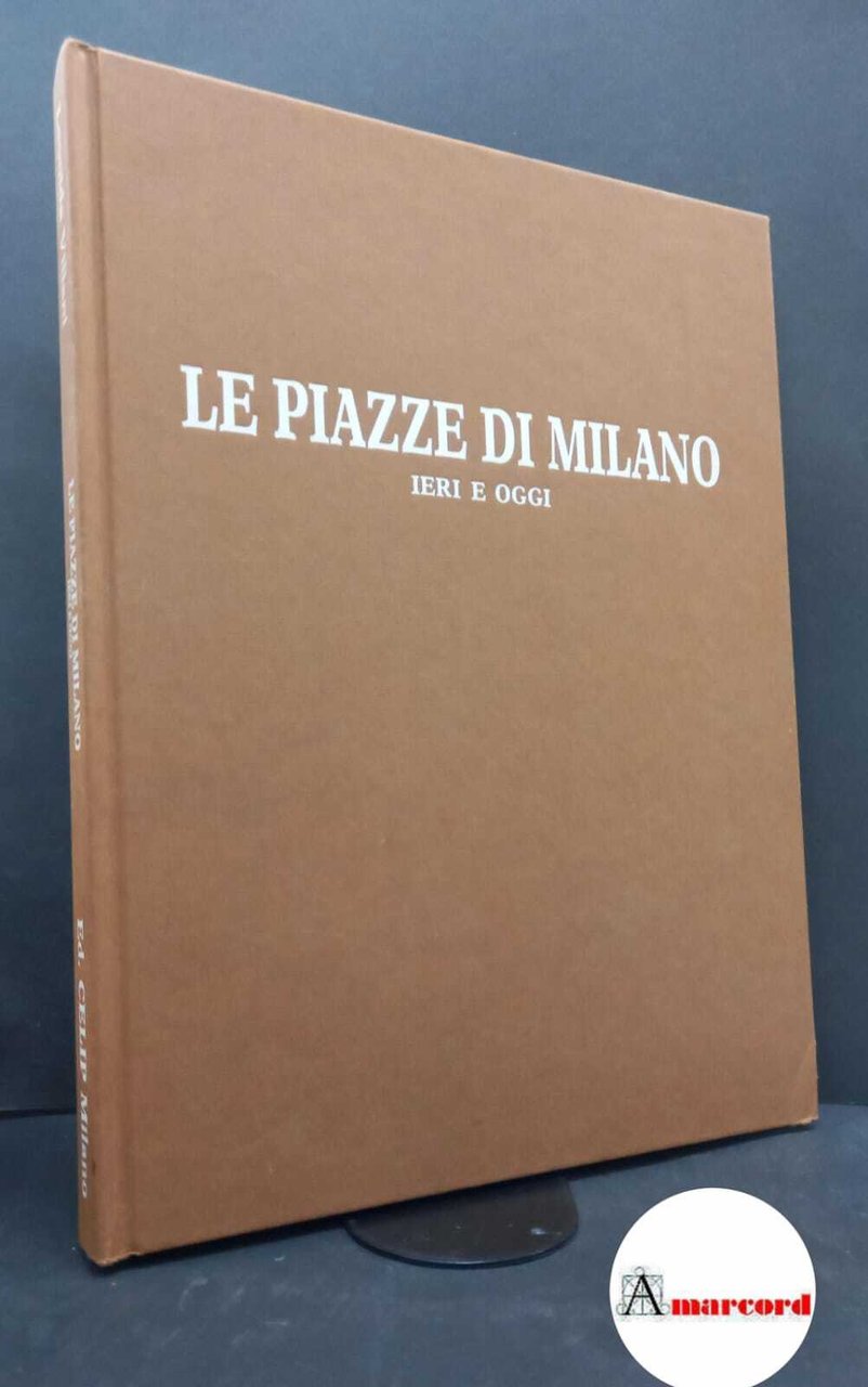 Villani, Leonida. , and Dones, Massimo. Le piazze di Milano … | Immagine principale