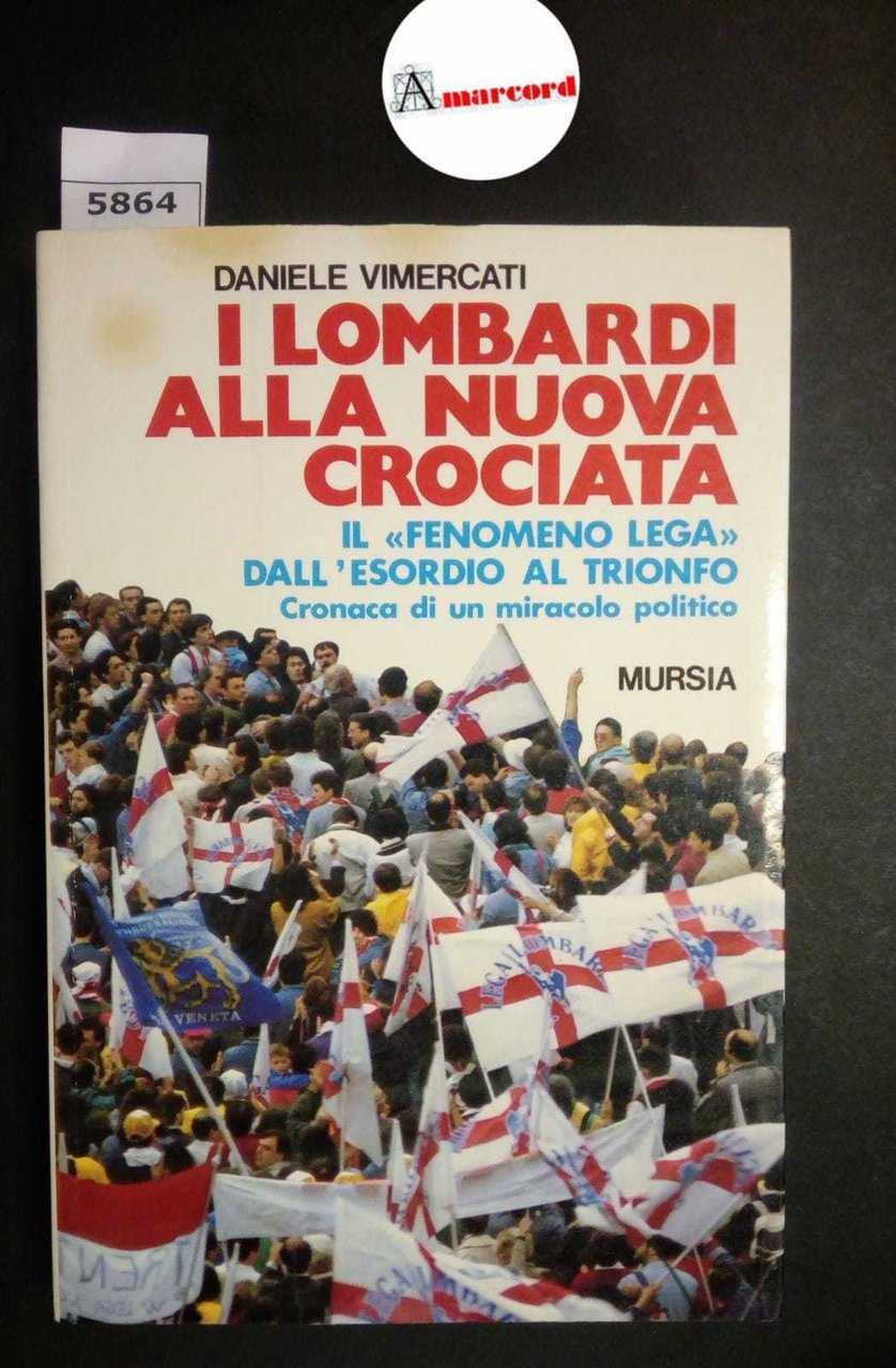 Vimercati Daniele, I lombardi alla nuova crociata, Mursia, 1990