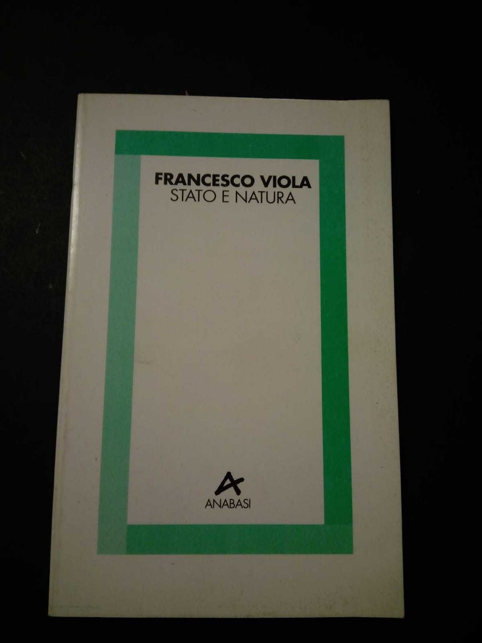 Viola Francesco. Stato e natura. Anabasi. 1995