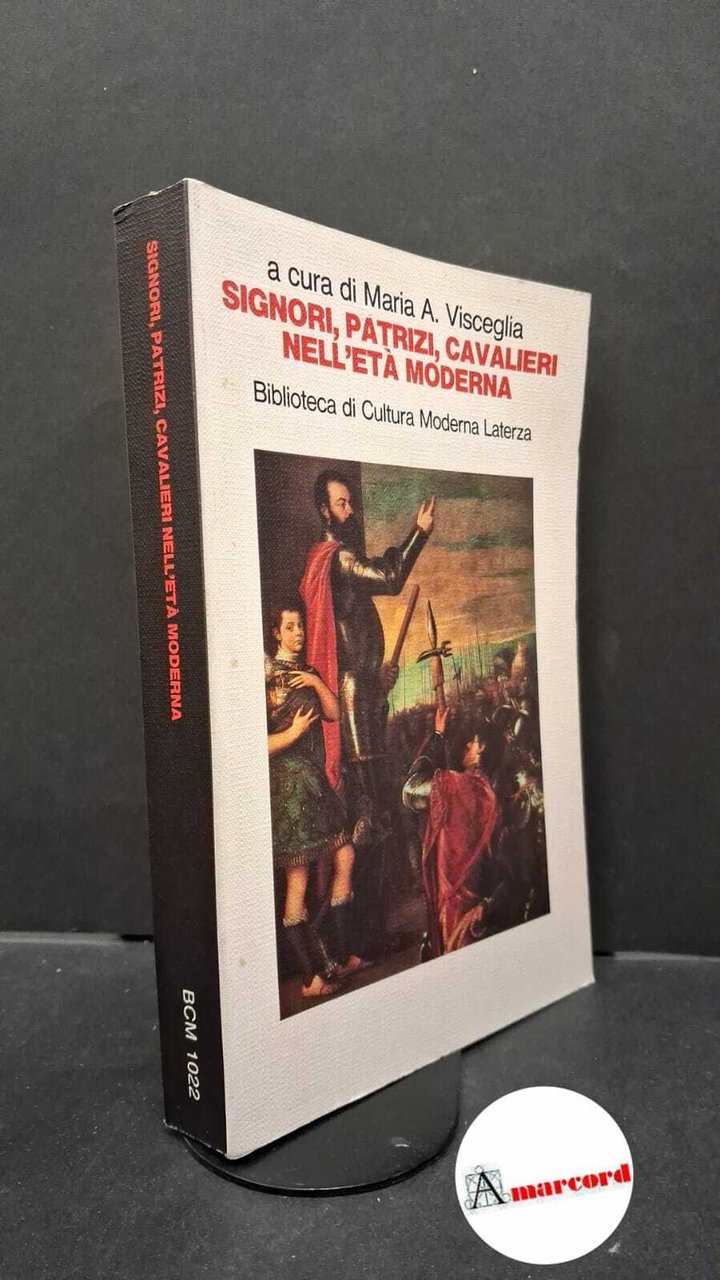 Visceglia, Maria Antonietta. , Ago, Renata. Signori, patrizi, cavalieri in …