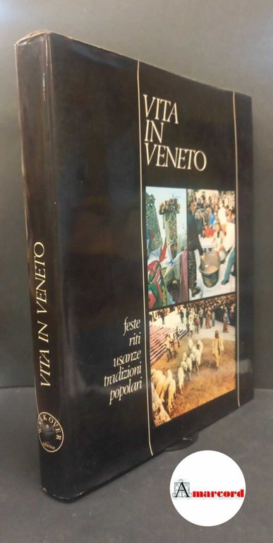 Vita in Veneto : feste, riti, usanze, tradizioni popolari. Bergamo Walk Over, 1981