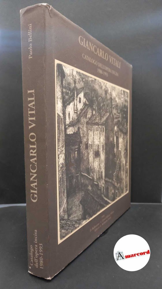 Vitali, Giancarlo. , and Bellini, Paolo. Giancarlo Vitali : catalogo … | Immagine principale