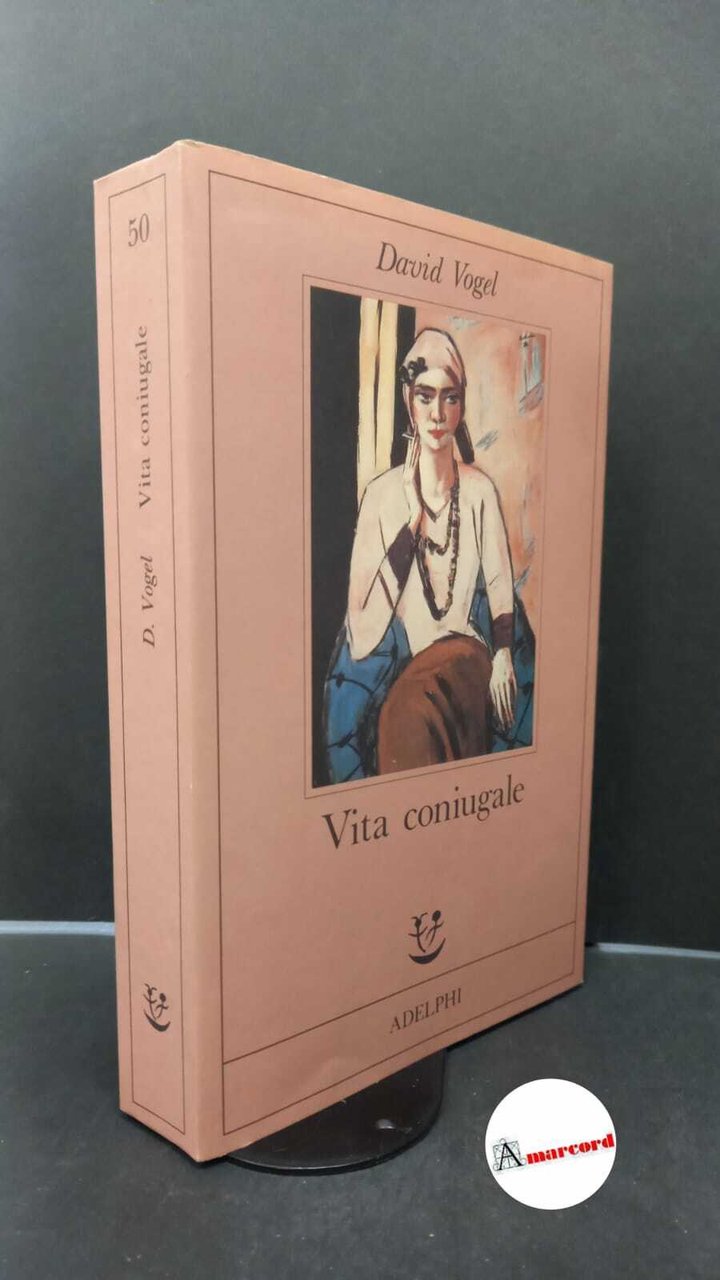 Vogel, David. , and Sciloni, Gaio. Vita coniugale : romanzo. …