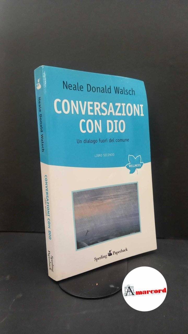 Walsch, Neale Donald. , and Colitto, Alfredo. Conversazioni con Dio. … | Immagine principale