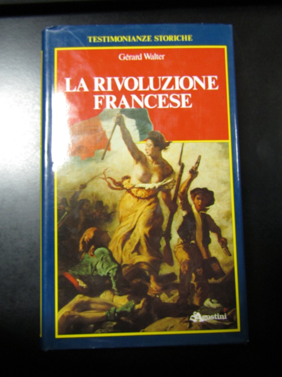 Walter Gerard. La Rivoluzione Francese. De Agostini 1988.