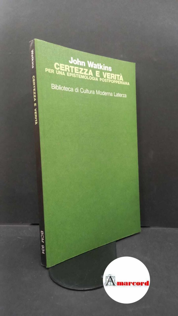 Watkins, John W. N.. Certezza e verità : per una …