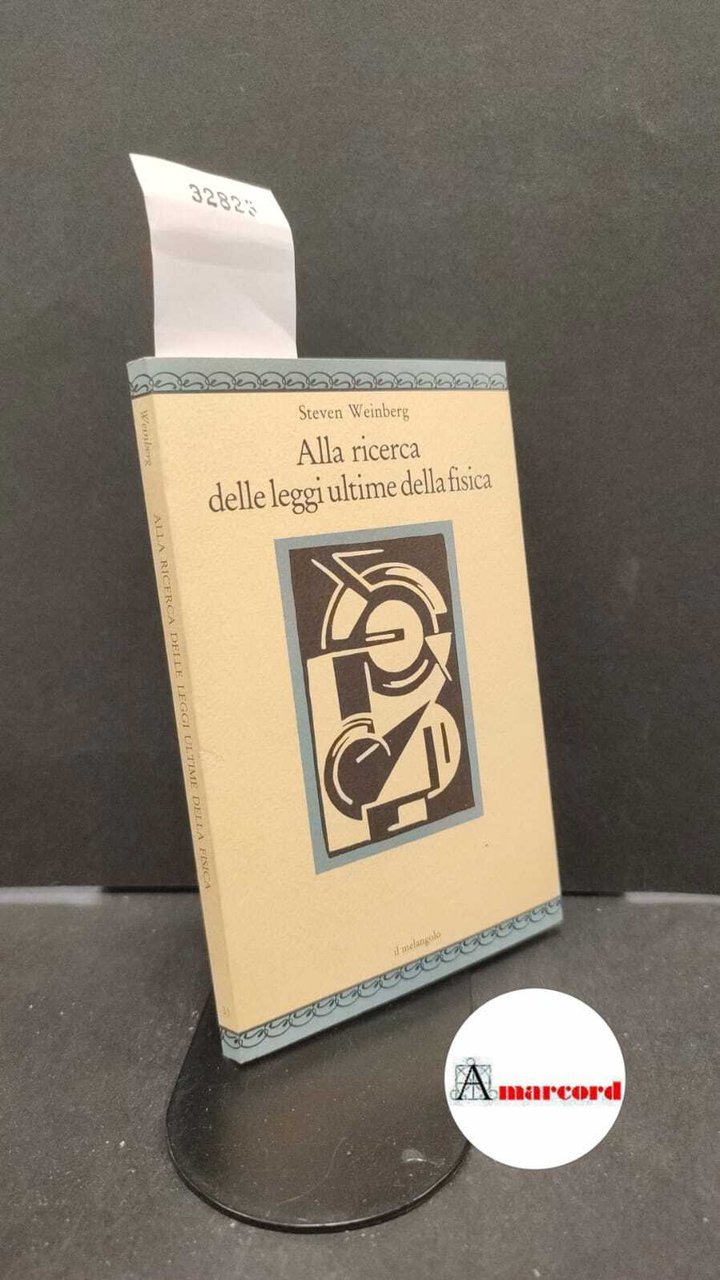 Weinberg, Steven. , and Bartocci, Claudio. Alla ricerca delle leggi … | Immagine principale