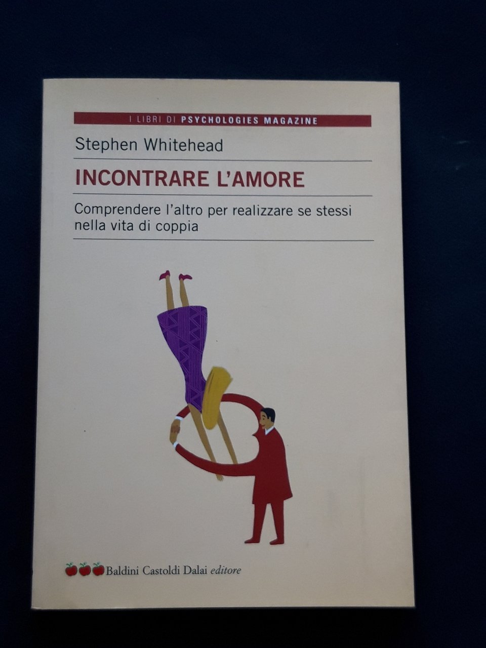 Whitehead Stephen, Incontrare l'amore, Baldini Castoldi Dalai editore, 2004 - …