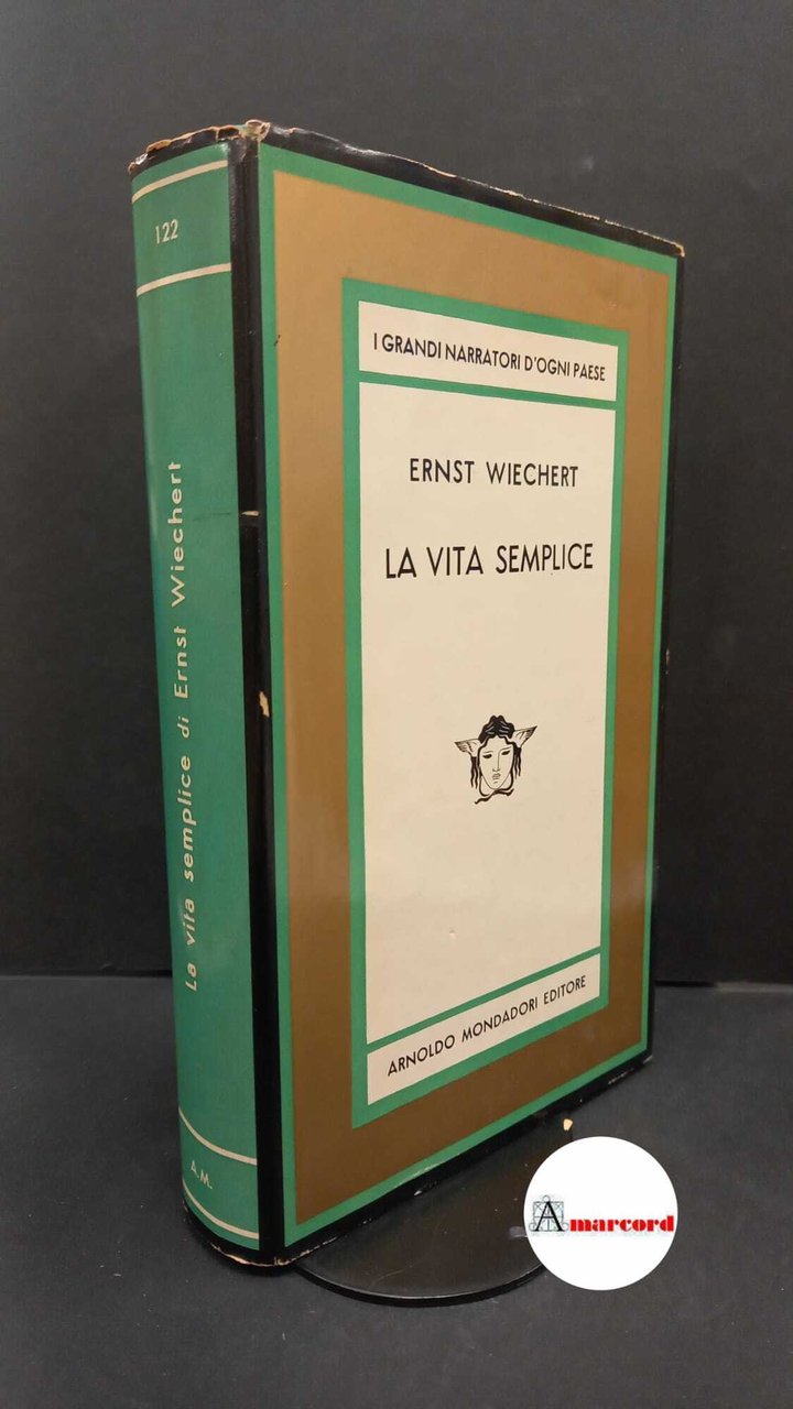 Wiechert, Ernst. , and Mazzucchetti, Lavinia. La vita semplice : …