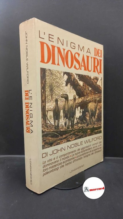 Wilford, John Noble. , and Maldacea, Lucia. L'enigma dei dinosauri Milano Longanesi, 1987