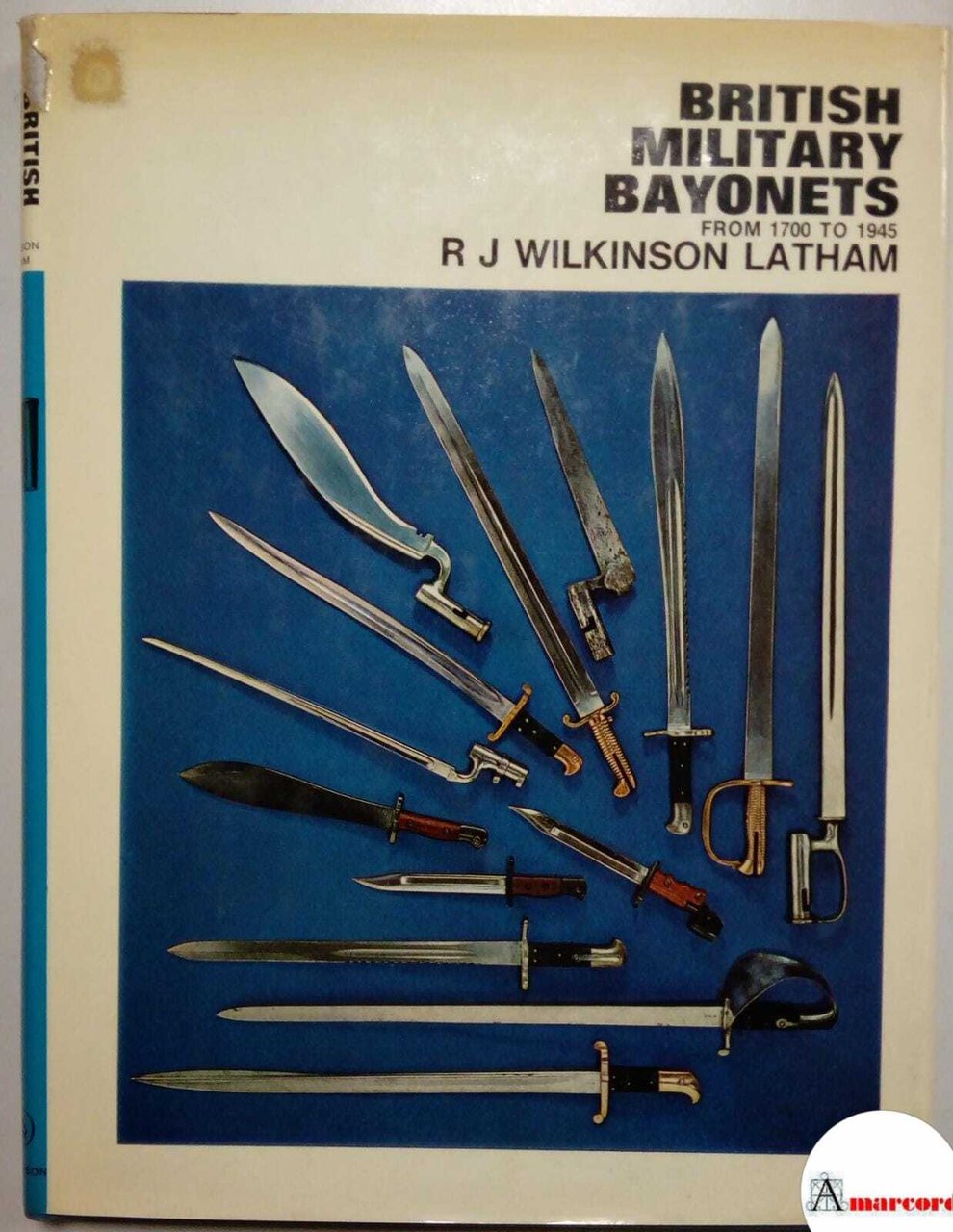 Wilkinson Latham R. J., British military bayonets. From 1700 to …