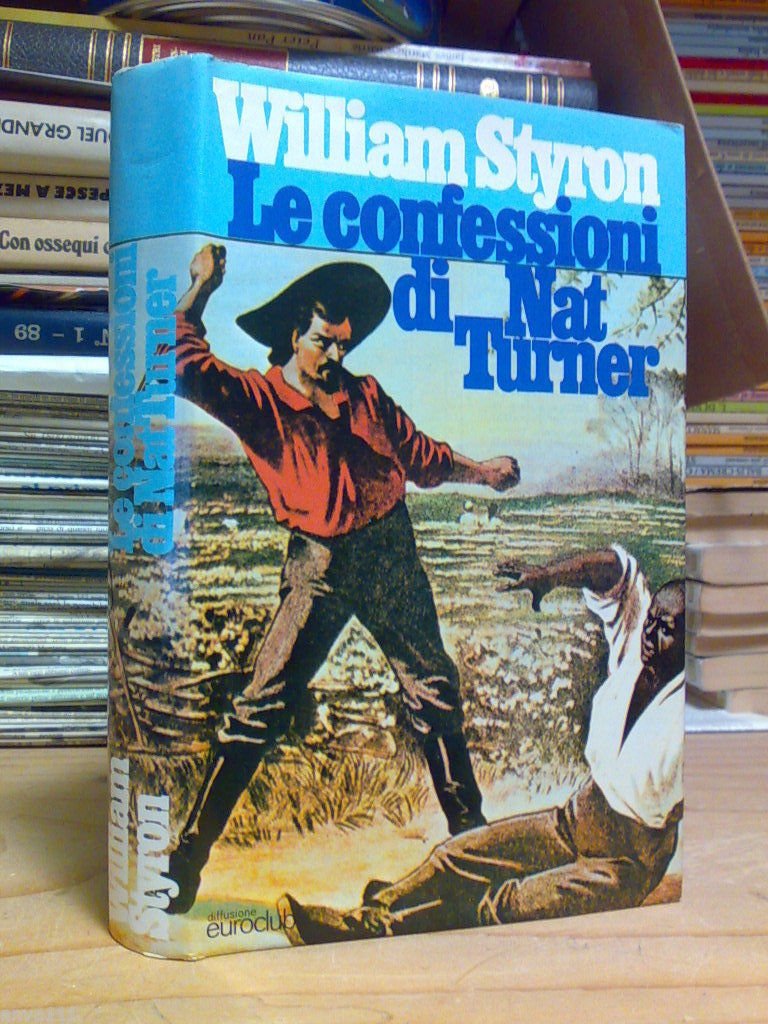 William Styron - LE CONFESSIONI DI NAT TURNER - 1968