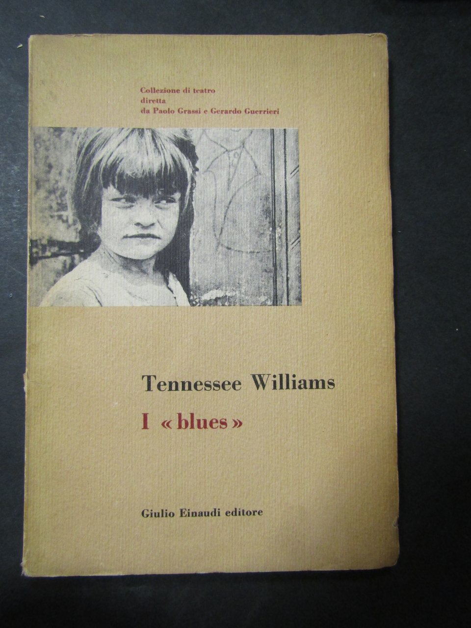 Williams Tennesse. I &lt;blues&gt;. Einaudi. 1955