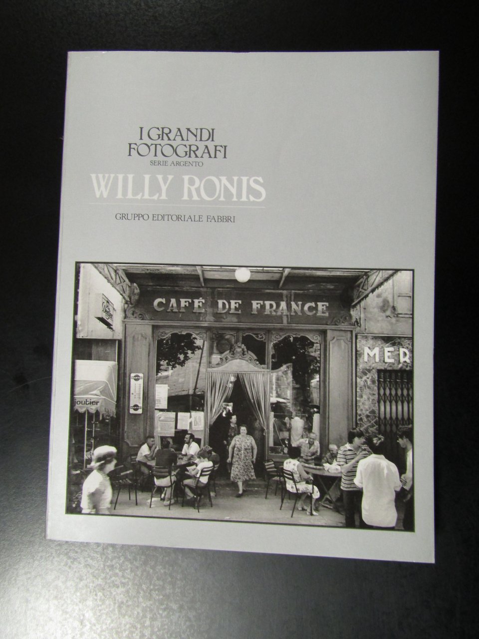 Willy Ronis. Gruppo Editoriale Fabbri 1983 - I.