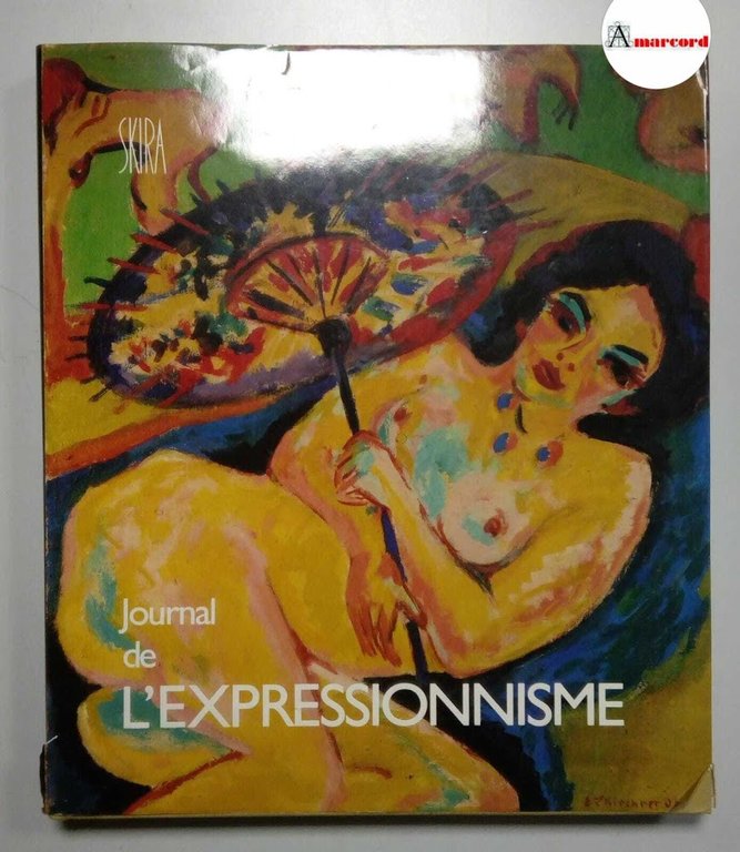 Wolf-Dieter Dube, Journal de l'expressionisme, Skira, 1983. Con ex libris di Pietro Gauli.