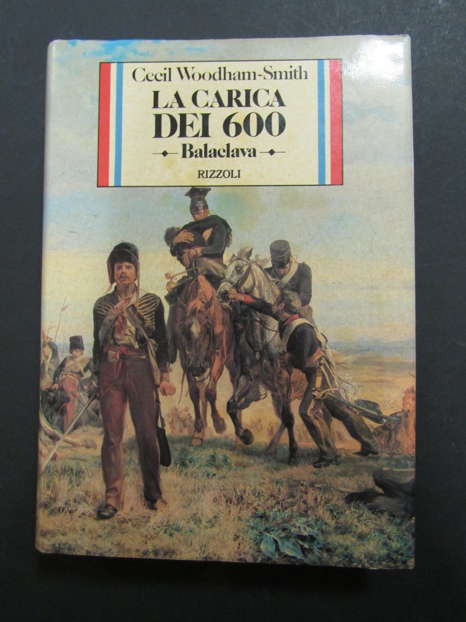 Woodham-Smith Cecil. La carica dei 600 - Balaclava. Rizzoli. 1981-I